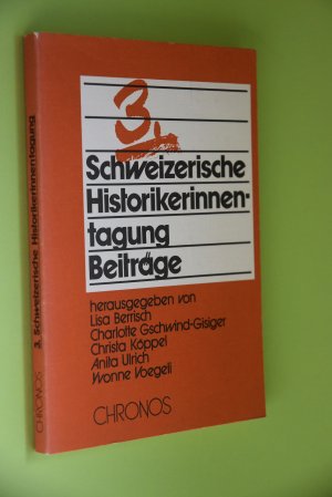 3. [Dritte] Schweizerische Historikerinnentagung. Beiträge Lisa Berrisch ...