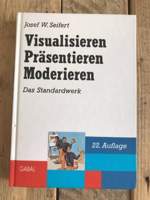 Visualisieren - Präsentieren - Moderieren - Der Klassiker - 22. Auflage (ISBN 9783837665529)