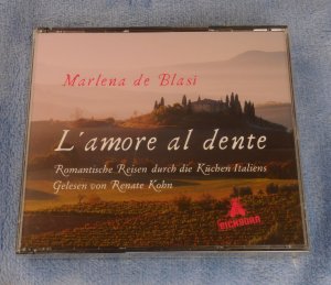 L´ amore al dente - Romantische Reisen durch die Küchen Italiens