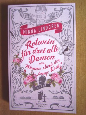 "Rotwein für drei alte Damen oder Warum starb der junge Koch ?"