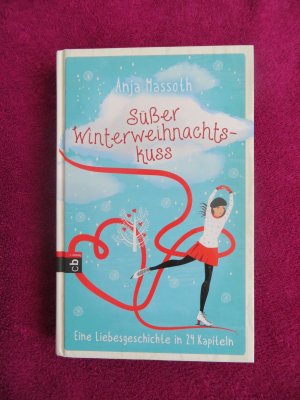 gebrauchtes Buch – Anja Massoth – NEU: Süßer Winterweihnachtskuss - Eine Liebesgeschichte in 24 Kapiteln