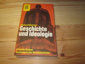 gebrauchtes Buch – Kühnl, Reinhard  – Geschichte und Ideologie. Kritische Analyse bundesdeutscher Geschichtsbücher