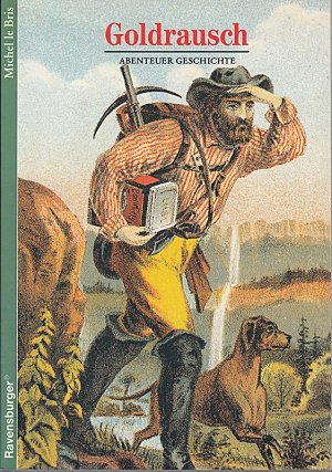 gebrauchtes Buch – le Bris – Abenteuer Geschichte, Bd.12, Goldrausch (Ravensburger Abenteuer Geschichte)