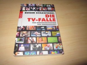 gebrauchtes Buch – Roger Schawinski – Die TV-Falle. Vom Sendungsbewusstsein zum Fernsehgeschäft