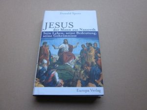 gebrauchtes Buch – Donald Spoto – Jesus, der Mann aus Nazareth. Sein Leben, seine Bedeutung, seine Geheimnisse