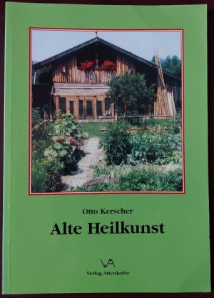 gebrauchtes Buch – Otto Kerscher – Alte Heilkunst