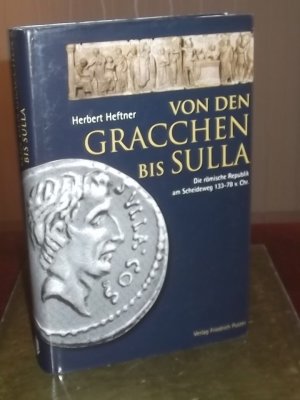 Von den Gracchen bis Sulla: Die römische Republik am Scheideweg 133-78 v. Chr.