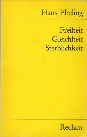 Freiheit, Gleichheit, Sterblichkeit - Philosophie nach Heidegger