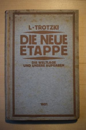 Die neue Etappe. Die Weltlage und unsere Aufgaben (= Bibliothek der Kommunistischen Internationale. Band 24). Deutsche EA.