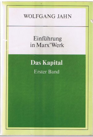 Einführung in Marx' Werk - Das Kapital - Erster Band