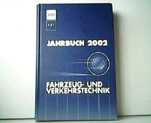 Jahrbuch 2002 - Fahrzeug und Verkehrstechnik. 10. Jahrgang.