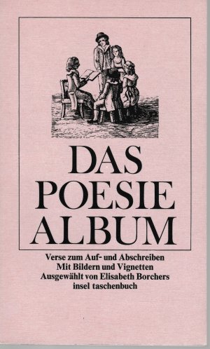 gebrauchtes Buch – Elisabeth Borchers – Das Poesiealbum. Verse zum Auf- und Abschreiben. Ausgewählt und zusammengestellt von Elisabeth Borchers = Insel-Taschenbuch it 414