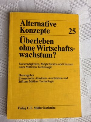 Alternative Konzepte 25 / Überleben ohne Wirtschaftswachstum