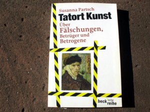 gebrauchtes Buch – Susanna Partsch – Tatort Kunst. Über Fälschungen, Betrüger und Betrogene. Mit 24 Abbildungen im Text. (= beck'sche reihe (bsr) 1961).