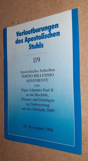 gebrauchtes Buch – Papst Johannes Paul II – Apostolisches Schreiben TERTIO MILLENNIO ADVENIENTE von Papst Johannes Paul II. an die Bischöfe .... zur Vorbereitung auf das Jubeljahr 2000 (Verlautbarungen des Apostolischen Stuhls, 119)