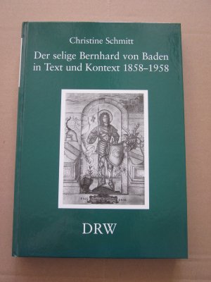 gebrauchtes Buch – Christine Schmitt – Der selige Bernhard von Baden in Text und Kontext 1858-1958