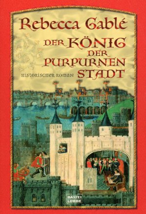 gebrauchtes Buch – Rebecca Gablé – Der König der purpurnen Stadt