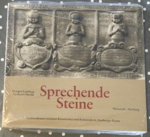 Sprechende Steine. Grabmalkunst zwischen Renaissance und Romantik im Marburger Raum.