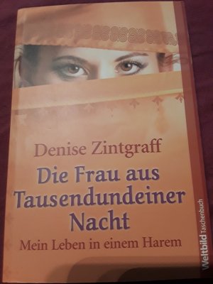 gebrauchtes Buch – Denise Zintgraff – Die Frau aus Tausendundeiner Nacht