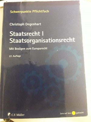 gebrauchtes Buch – Christoph Degenhart – Staatsrecht I. Staatsorganisationsrecht - Mit Bezügen zum Europarecht