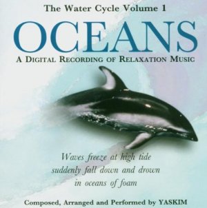 Yaskim - The Watercycle Volume 1: Oceans (A Digital Recording Of Relaxation Music) - Rar (OOP)