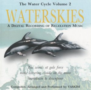 Yaskim – The Watercycle Volume 2: Waterskies (A Digital Recording Of Relaxation Music) - Rar (OOP)