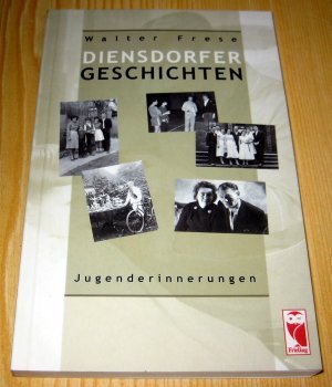 Diensdorfer Geschichten.  Jugenderinnerungen