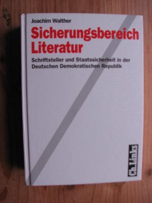 gebrauchtes Buch – Joachim Walther – Sicherungsbereich Literatur : Schriftsteller und Staatssicherheit in der Deutschen Demokratischen Republik DDR