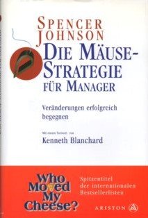 gebrauchtes Buch – Spencer Johnson – Die Mäusestrategie für Manager: Veränderungen erfolgreich begegnen