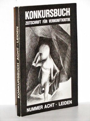 Konkursbuch Acht - Zeitschrift für Vernunftkritik / Leiden