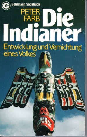 Die Indianer - Entwicklung und Vernichtung eines Volkes