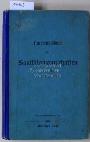 antiquarisches Buch – Unterrichtsbuch für Sanitätsmannschaften (U.f.S.). Mit 56 Abbildungen im Text.