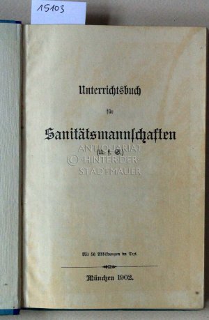 antiquarisches Buch – Unterrichtsbuch für Sanitätsmannschaften (U.f.S.). Mit 56 Abbildungen im Text.