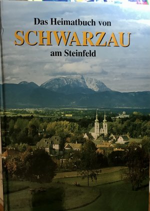 gebrauchtes Buch – Leopold Neubauer – Das Heimatbuch von Schwarzau am Steinfeld 1058 - 1998. Herausgegeben anläßlich der im Jahre 1058 ersten urkundlichen Namensnennung "Suarazha".