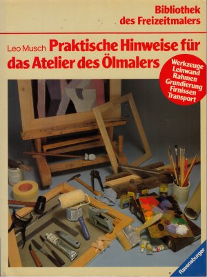 Praktische Hinweise für das Atelier des Ölmalers