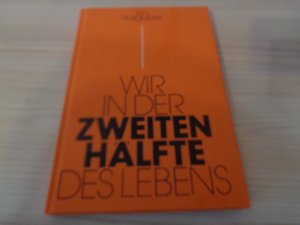 Wir in der zweiten Hälfte des Lebens