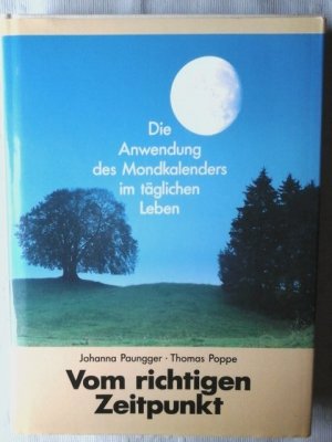 Vom richtigen Zeitpunkt  Die Anwendung des Mondkalenders im tägliche Leben