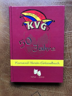 gebrauchtes Buch – 50 Jahre Karnevalverein Grüsselbach 1956 - 2006