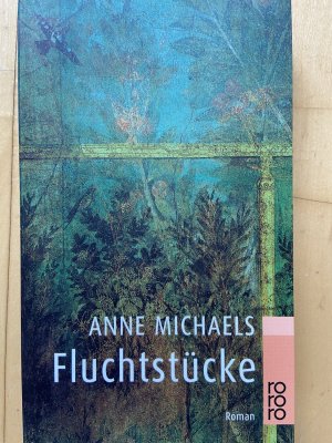 gebrauchtes Buch – Anne Michaels – Fluchtstücke