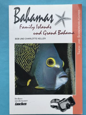 gebrauchtes Buch – Keller, Bob / Keller – Bahamas. Family Islands und Grand Bahama