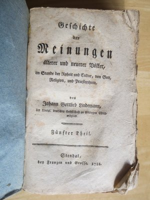 Geschichte der Meinungen älterer und neuerer Völker, im Stande der Roheit und Cultur, von Gott, Religion, und Priesterthum - Fünfter Theil (1788) Originalausgabe