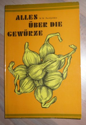 gebrauchtes Buch – W.W. Pochljobkin – Alles über die Gewürze