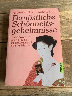 gebrauchtes Buch – Leigh, Michelle D – Fernöstliche Schönheitsgeheimnisse