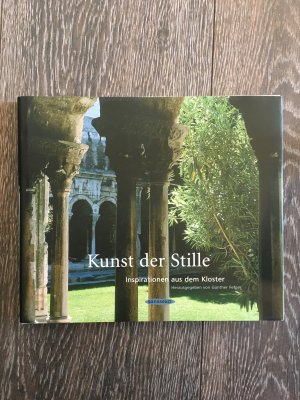 Kunst der Stille - Inspirationen aus dem Kloster