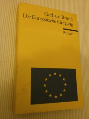 Die Europäische Einigung von 1945 bis heute