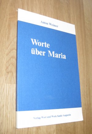 Worte über Maria. Alle Tage sing' und sage