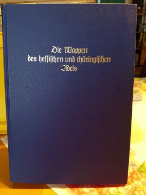 Siebmachers Wappenbücher / Die Wappen des hessischen und thüringischen Adels