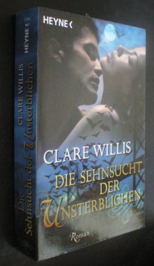 gebrauchtes Buch – Clare Willis – Die Sehnsucht der Unsterblichen. Vampirromanze