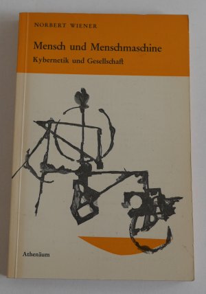 Mensch und Menschmaschine - Kybernetik und Gesellschaft