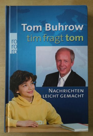 gebrauchtes Buch – Tom Buhrow – Tim fragt Tom: Nachrichten leicht gemacht